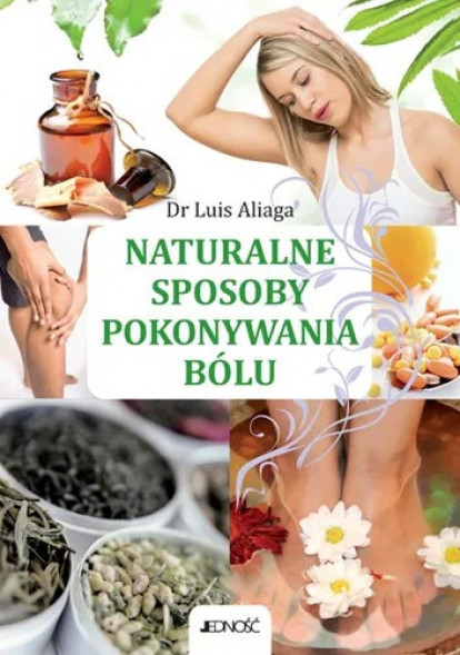 Naturalne sposoby pokonywania bólu - Luis Aliaga
