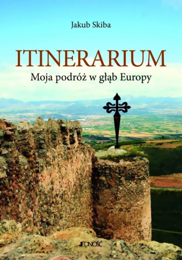 Itinerarium. Moja podróż w głąb Europy - Jakub Skiba