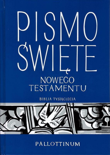 Pismo Święte Nowego Testamentu. Biblia Tysiąclecia - Pallottinum