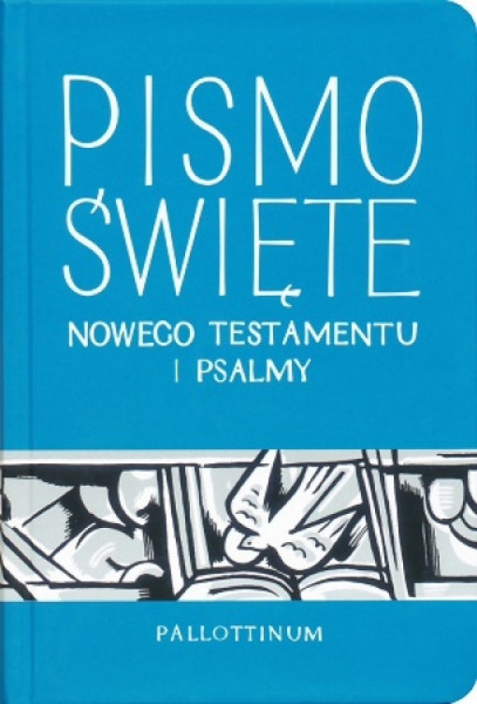 Pismo Święte Nowego Testamentu i Psalmy - Pallottinum