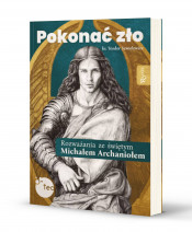 Pokonać zło. Rozważania ze św. Michałem Archaniołem - ks. Teodor Sawielewicz : Modlitewniki