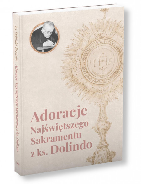 Adoracje Najświętszego Sakramentu z ks. Dolindo - ks. Dolindo Ruotolo : Modlitewniki