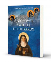 Aniołowie świętej Hildegardy - Marcello Stanzione : Świadectwa