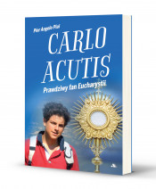 Carlo Acutis. Prawdziwy fan Eucharystii - Pier Angelo Piai : Poradniki duchowe
