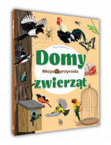 Domy zwierząt. Moja przyroda - Anna Paszkiewicz : Książki edukacyjne dla dzieci