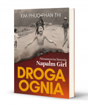 Droga ognia. Niesamowita historia Napalm Girl