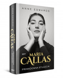 Maria Callas. Primadonna stulecia - Anne Edwards : Biografie