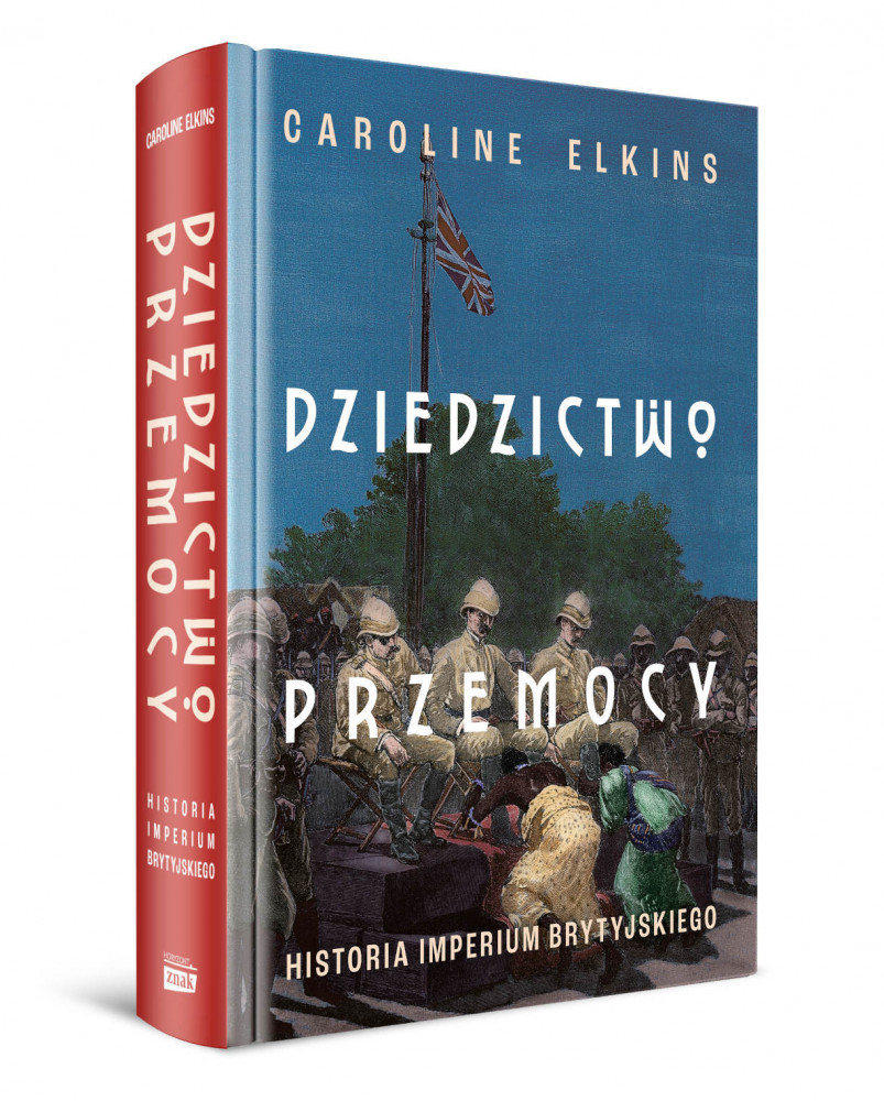 Dziedzictwo przemocy. Historia imperium brytyjskiego - Caroline Elkins : Historia powszechna