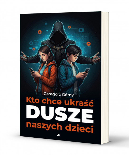 Kto chce ukraść dusze naszych dzieci - Grzegorz Górny : Rodzina. Małżeństwo. Wychowanie. Miłość
