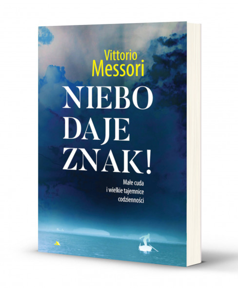 Niebo daje znak! Małe cuda i wielkie tajemnice codzienności