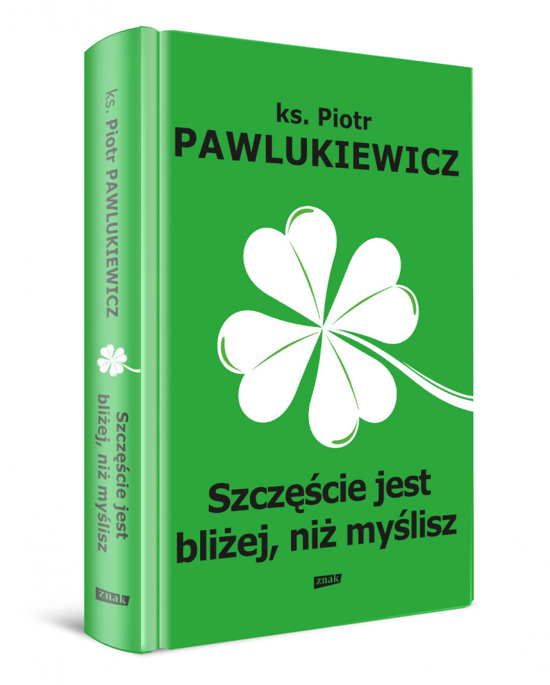 Szczęście jest bliżej, niż myślisz