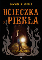 Ucieczka z piekła - Michelle Steele : Świadectwa