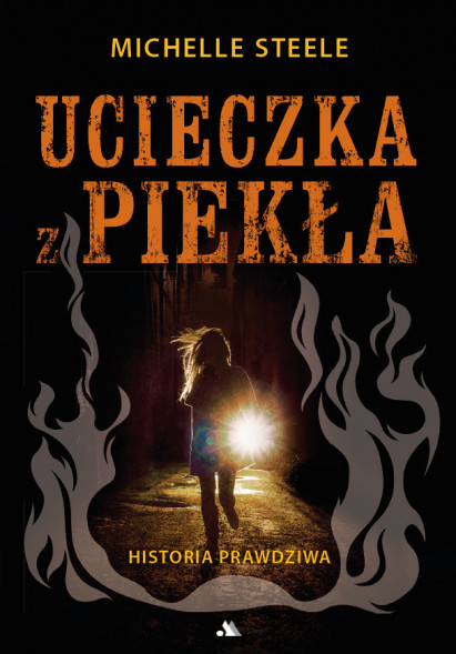 Ucieczka z piekła - Michelle Steele : Świadectwa