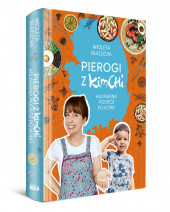 Pierogi z kimchi. Kulinarna podróż po Korei - Wioleta Błazucka : Kuchnie świata