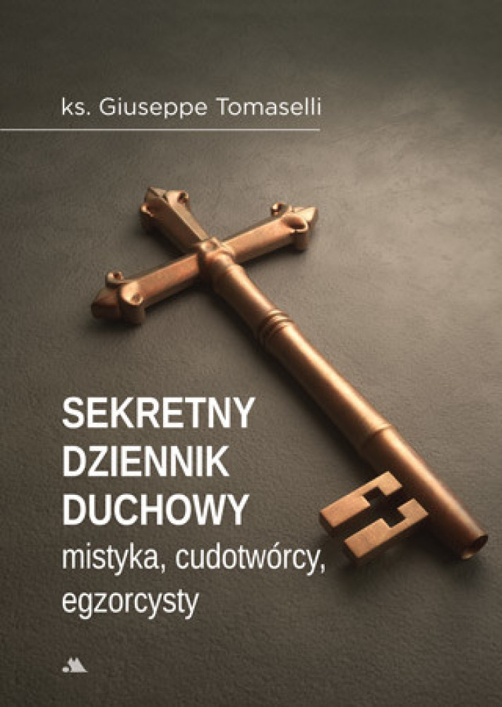 Sekretny dziennik duchowy mistyka, egzorcysty i cudotwórcy