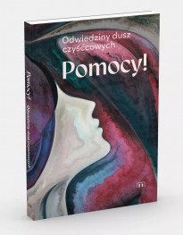 Pomocy! Odwiedziny dusz czyśćcowych