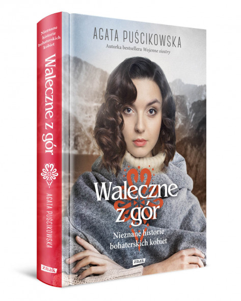 Waleczne z gór. Nieznane historie bohaterskich kobiet