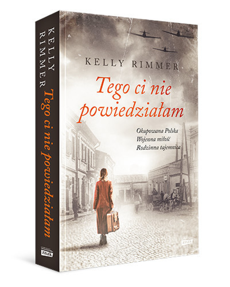 Tego Ci nie powiedziałam, wyd 2022 - Kelly Rimmer : Powieści