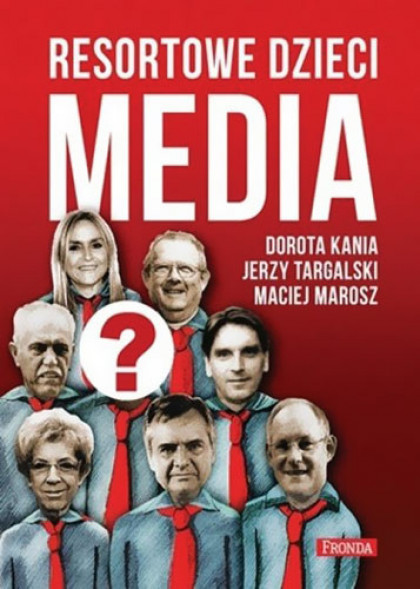 Resortowe dzieci. Media (tom 1) - Dorota Kania, Maciej Marosz, Jerzy Targalski