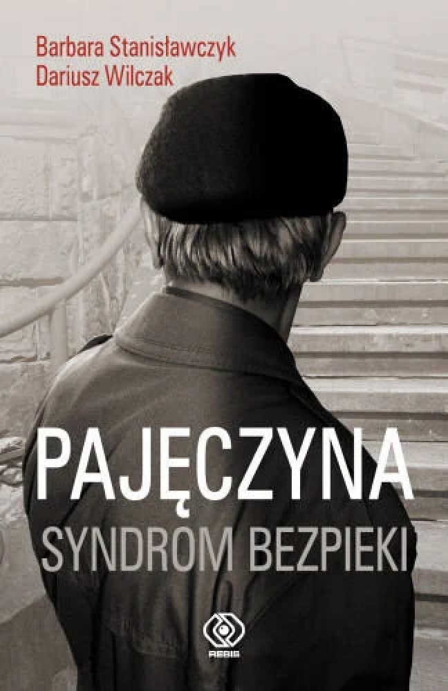 Pajęczyna. Syndrom bezpieki - Barbara Stanisławczyk, Dariusz Wilczak
