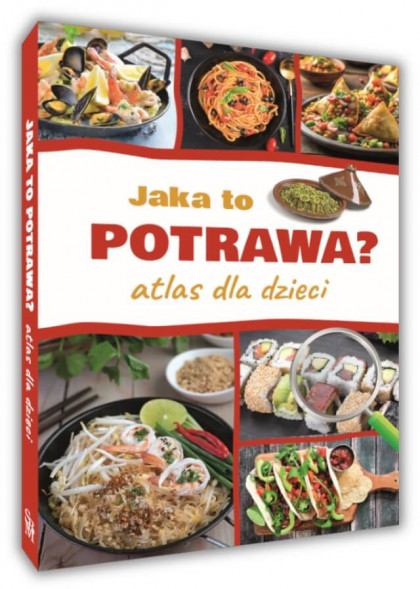 Jaka to potrawa? Atlas dla dzieci - Jarosław Górski : Książki edukacyjne dla dzieci i młodzieży