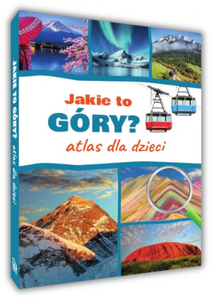 Jakie to góry? Atlas dla dzieci - Monika Płóciennik : Książki edukacyjne dla dzieci i młodzieży