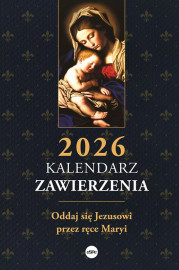 Kalendarz zawierzenia 2026. Oddaj się Jezusowi przez ręce Maryi