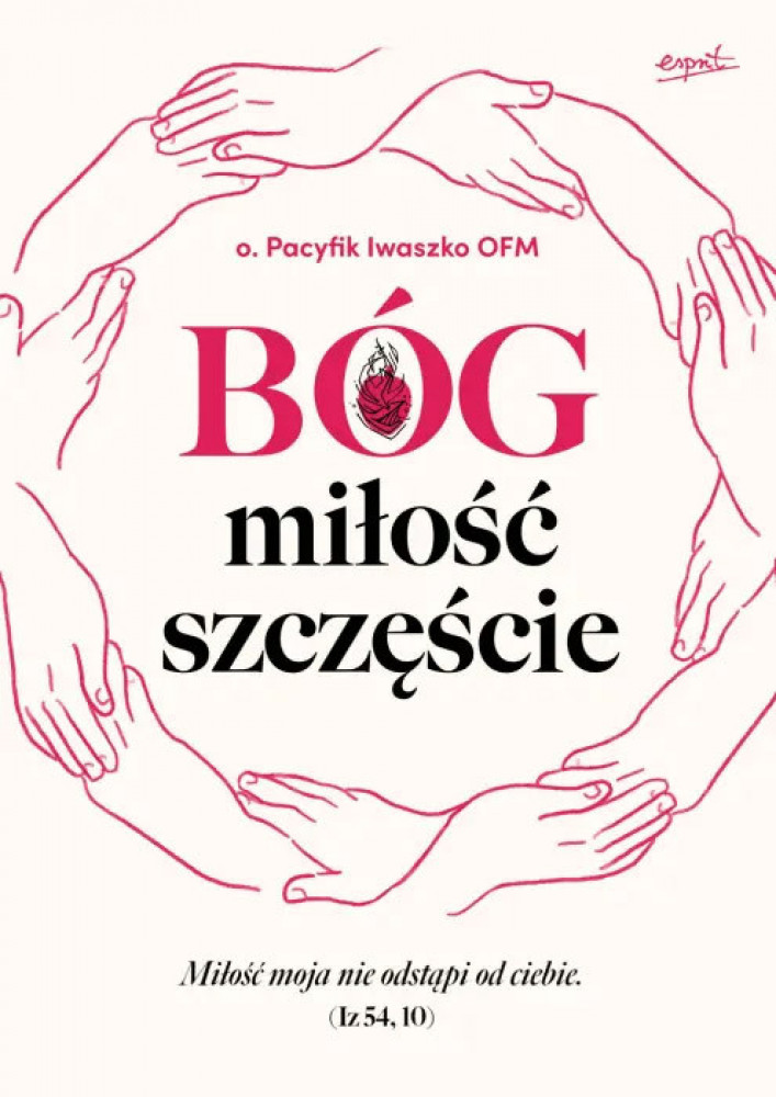Bóg, miłość, szczęście - o. Pacyfik Iwaszko OFM