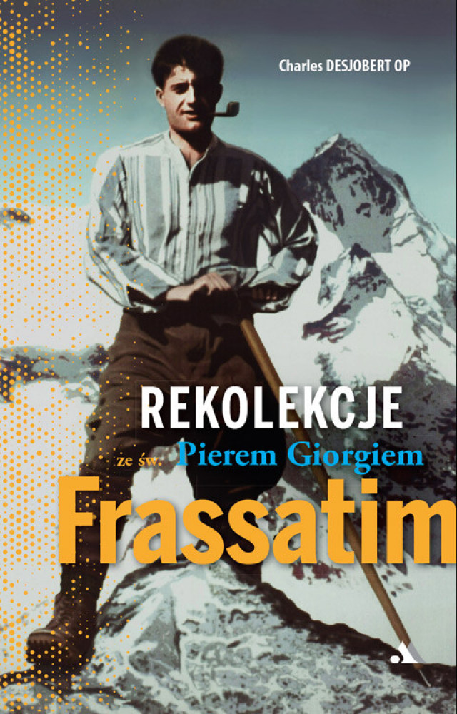 Rekolekcje ze św. Pierem Giorgiem Frassatim - o. Charles Desjobert OP
