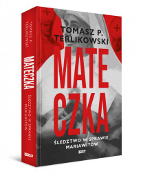 Mateczka. Śledztwo w sprawie mariawitów - Tomasz P. Terlikowski