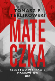 Mateczka. Śledztwo w sprawie mariawitów - Tomasz P. Terlikowski