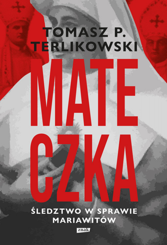 Mateczka. Śledztwo w sprawie mariawitów - Tomasz P. Terlikowski