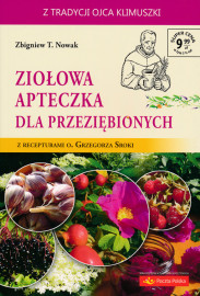 Ziołowa apteczka dla przeziębionych - Zbigniew T. Nowak - Z Tradycji Ojca Klimuszki