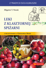 Leki z klasztornej spiżarni  - Zbigniew T. Nowak - Z Tradycji Ojca Klimuszki