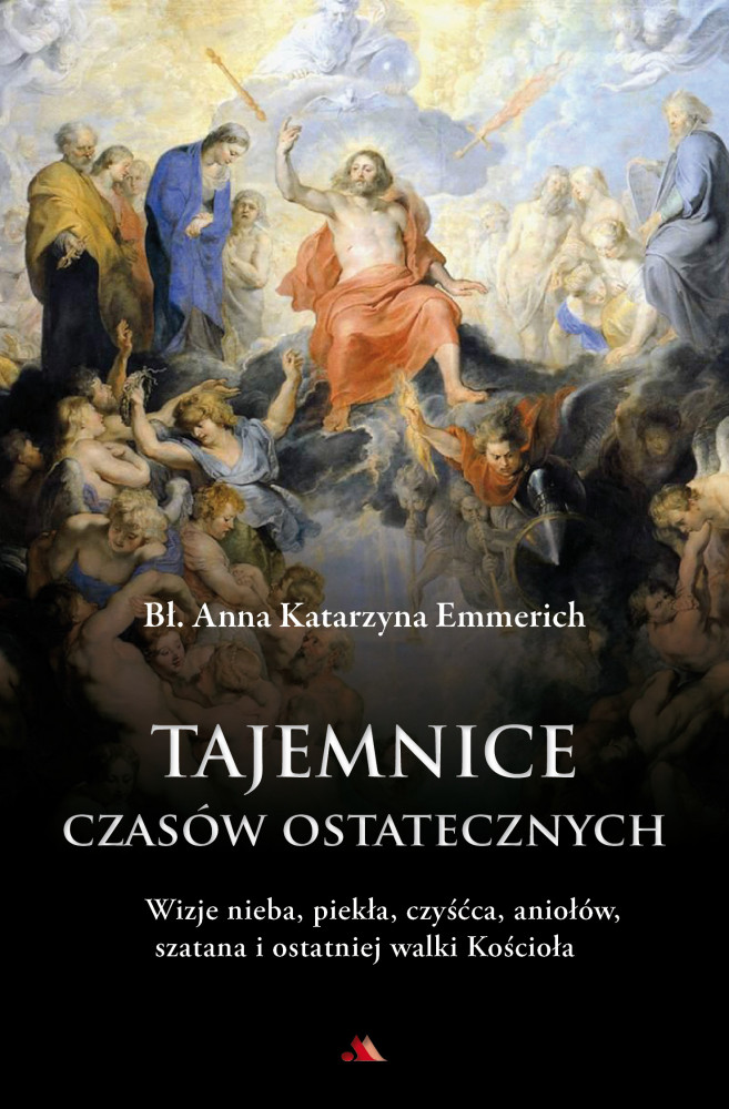 Tajemnice czasów ostatecznych - bł. Anna Katarzyna Emmerich