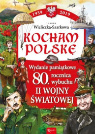 Kocham Polskę. 80. rocznica wybuchu II wojny światowej