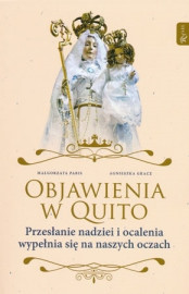Objawienia w Quito. Przesłanie nadziei i ocalenia wypełnia się na naszych oczach
