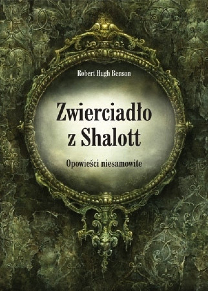Zwierciadło z Shalott. Opowieści niesamowite - Robert Hugh Benson