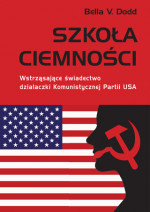 Szkoła ciemności - Bella V. Dodd : Literatura faktu, publicystyka