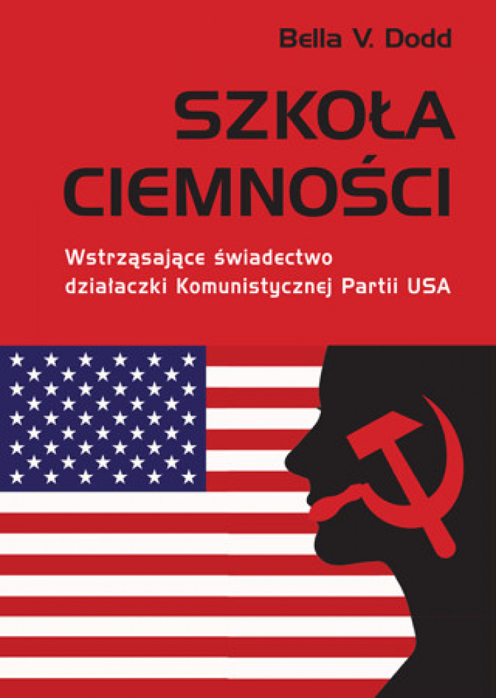 Szkoła ciemności - Bella V. Dodd : Literatura faktu, publicystyka