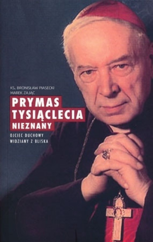 Prymas Tysiąclecia nieznany. Ojciec duchowy widziany z bliska