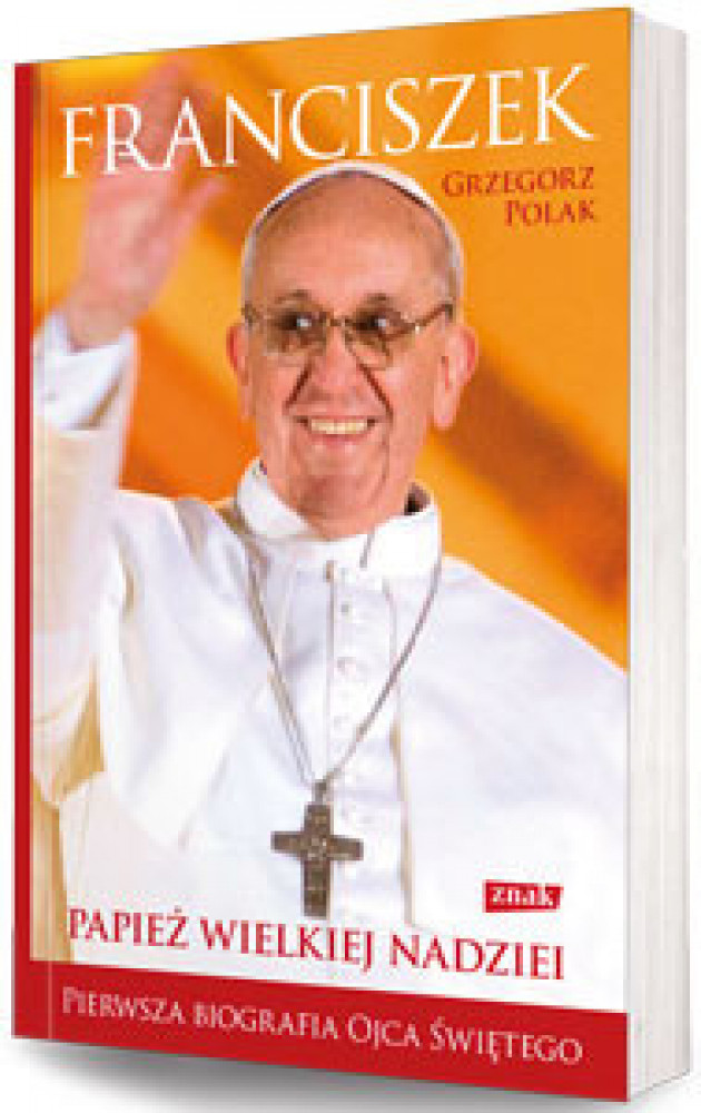 Franciszek. Papież wielkiej nadziei
