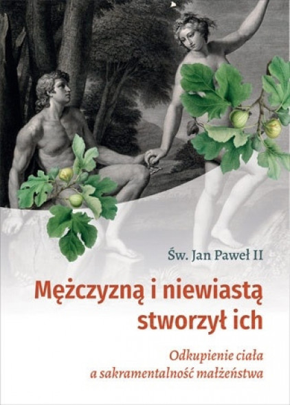 Mężczyzną i niewiastą stworzył ich