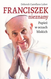 Franciszek nieznany. Papież w oczach bliskich