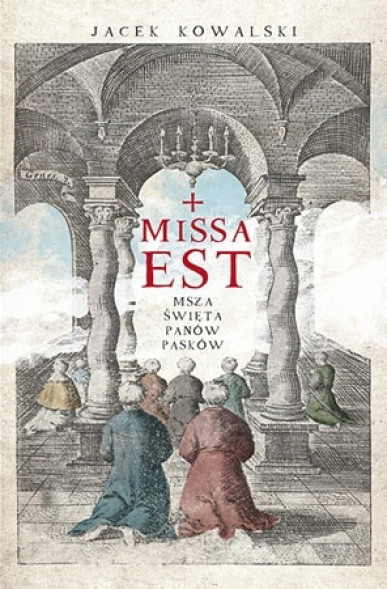Missa est. Msza święta panów Pasków