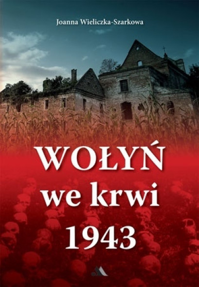 Wołyń we krwi 1943