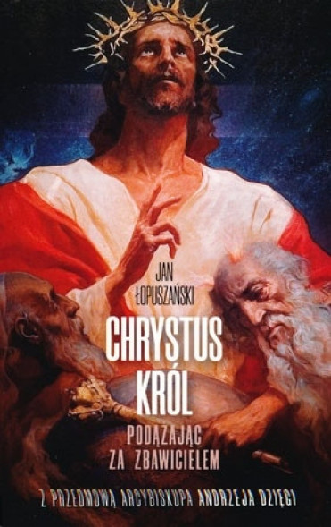 Chrystus Król. Podążając za Zbawicielem