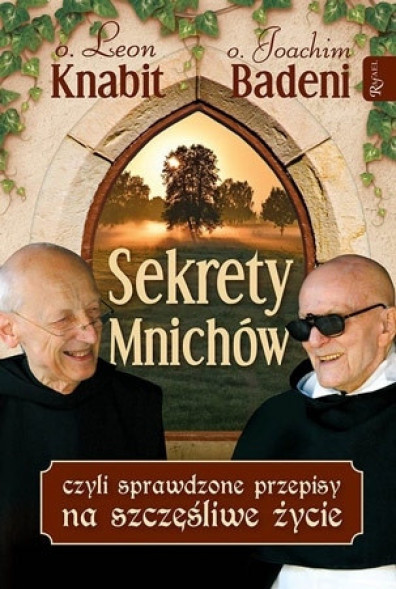 Sekrety mnichów czyli sprawdzone przepisy na szczęśliwe życie (nowe wyd.)