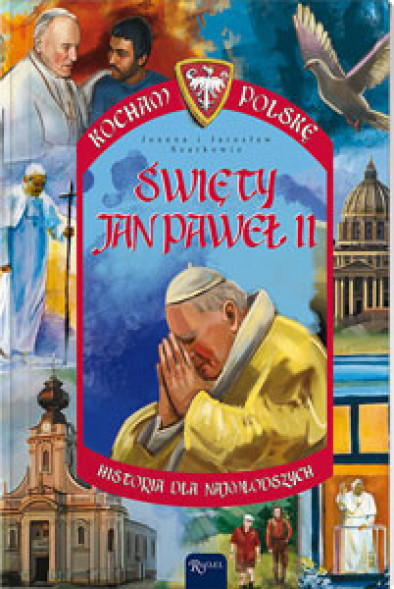 Święty Jan Paweł II. Seria: Kocham Polskę
