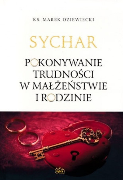 Sychar. Pokonywanie trudności w małżeństwie i rodzinie